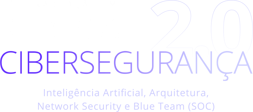 Pós-Graduação em Redes e Cibersegurança 2.0